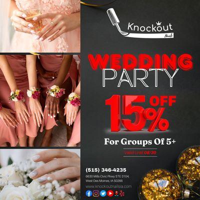 WEDDING PARTY
15% OFF for groups of 5+
Valid until 08/30
Attention all brides and bridesmaids!
Knockout Nails is thrilled to off