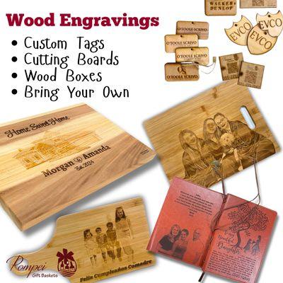 Customized wood engravings. We also do leather and you can bring your own item