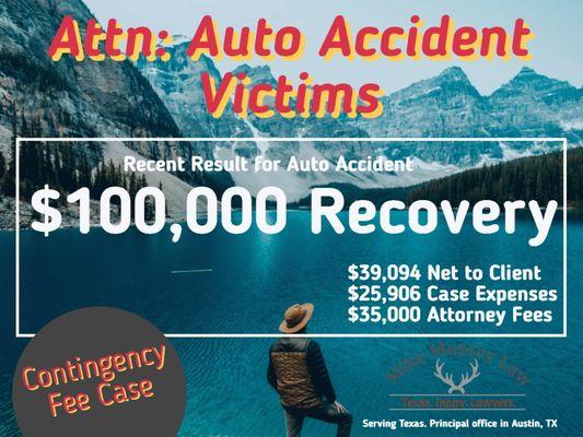 $100,000 Recovery for Car Accident Victim. Contingency fee case means attorneys only got paid if there was financial recovery.