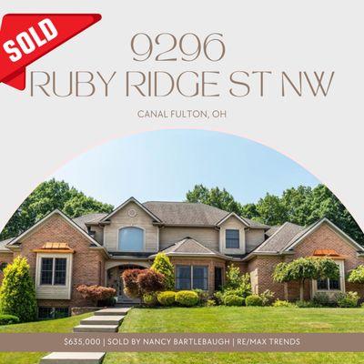 9296 Ruby Ridge St NW
Canal Fulton OH
SOLD: $635,000
By Nancy Bartlebaugh RE/MAX TRENDS 330-564-5632