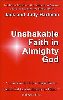 Unshakable Faith in Almighty God by Jack & Judy Hartman (Typed/Formatted by TPCD)