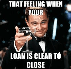 Clear to closes are always great to get in the mortgage business.