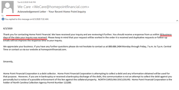 30 BUSINESS DAY RESPONSE TIME! 6 WEEKS! HOPE YOU DONT HAVE A SERIOUS PROBLEM SAYS HOME POINT FINANCIAL!