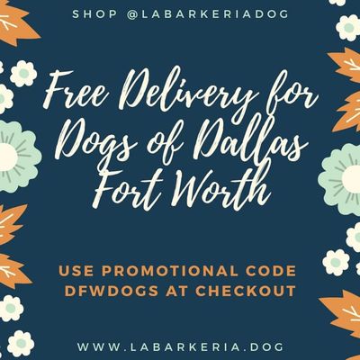 Free Delivery for DFW Dogs pn orders of $20 or more with promotional code DFWDOGS