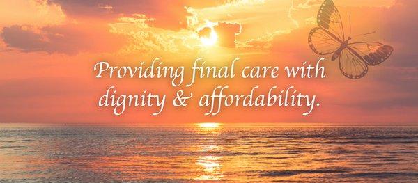 Providing final care with dignity and affordability in Cape Coral & Fort Myers, Florida.