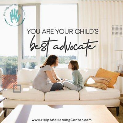 You are your child's best advocate.