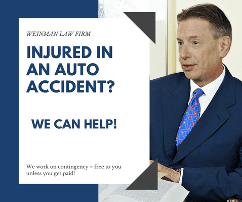 Injured in an auto accident?  We can help! Weinman Law Firm