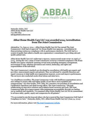 Abbai Home Health Care LLC was awarded 2024 Accreditation 
from The Joint Commission! Congratulations to the Abbai Home Health Care Team!