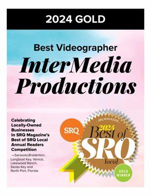 InterMedia Productions won the gold for Best Videographer of 2024 by SRQ Magazine.