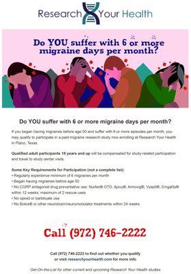 Now Enrolling! Episodic and Chronic Migraine Studies at Research Your Health (must experience 6 or more migraines per mo) Call 972-746-2222.