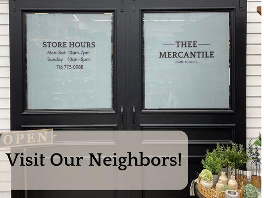 Visit our Next Door Neighbors Thee Mercantile
Store Hours:
Monday - Friday 
10 - 6pm
Saturday- Sunday 
12 - 5 pm