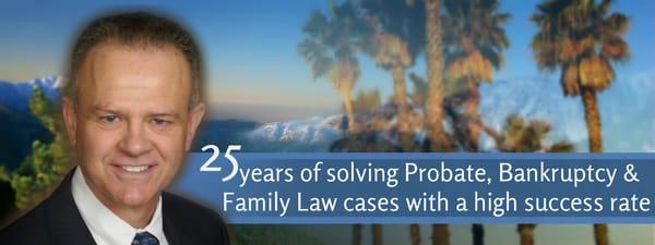 25 years of helping with Probate matters, Family law, and Bankruptcies