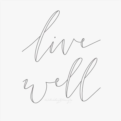 Live well, it is what we want.