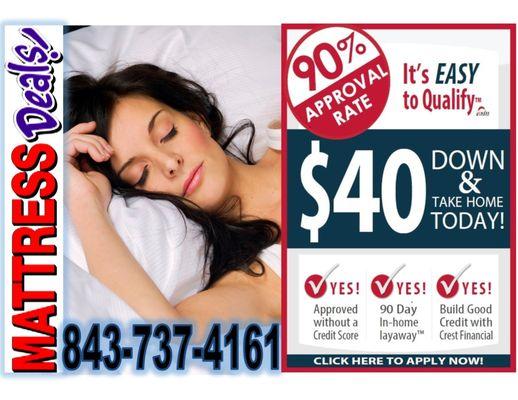 $40.00 down sends you home with your new mattress set!  (With approved credit)