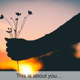 This is about you....