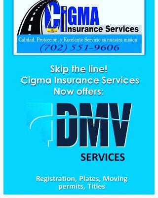 Skp the line!
Cigma Services LLC Now offers DMV Services