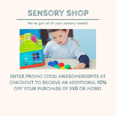 We have sensory items! Use code: AWESOMERESPITE for an additional 10% off your order of $50 or more!