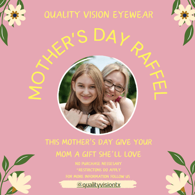 Get a chance to win your mom a pair of glasses. No purchase is necessary, just stop by our store to enter the raffle before May 10th 2024.