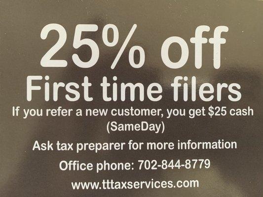 First time filers with us get 25% off our fee... all military get 25% off our fee....