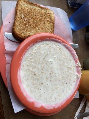 Oatmeal and toast.