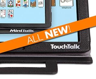 Call us to try the new TouchTalk™ for FREE. Call us at 888-274-2742.