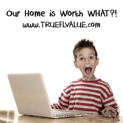 My Property is Worth, What?! Visit www.TrueFLValue.com for the most accurate Market Analysis of your home today...