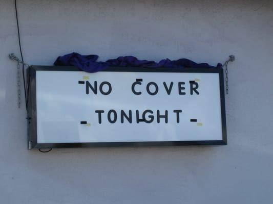 I thought it was funny that the sign for "No Cover" had a cover.