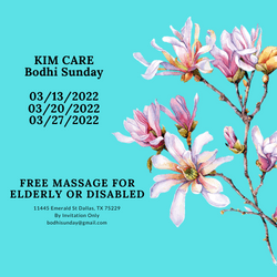 Kim Care_Bodhi Sunday Event in March
 A free massage for elderly and disabled.
 Limited spots available, please apply as soon as possible.