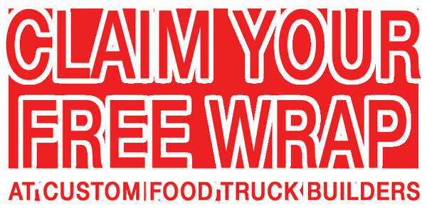 Claim Your Free Wrap at Custom Food truck