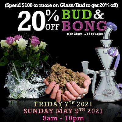 Bud & Bong Combo = $100+... get 20% off the Combo!