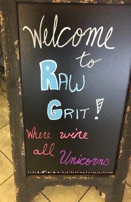 Welcome to Raw Grit! Where we're all unicorns!