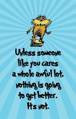 Lorax wisdom!