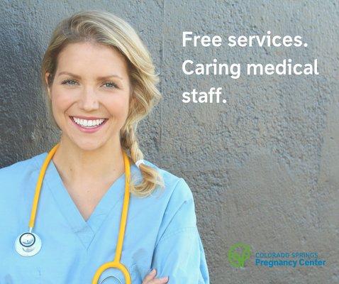 All of our services are free! Caring, professional medical staff will take care of you. Call today for an appointment.