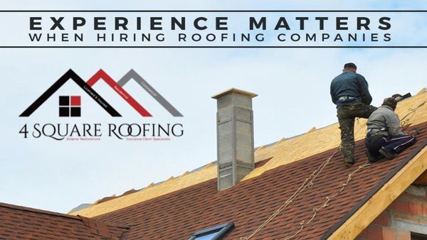 Experience matters when hiring roofing companies, call 4 Square Roofing today!