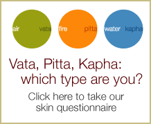 What Skin Type are You? Learn about your skin type and choose Ayurvedic products accordingly.