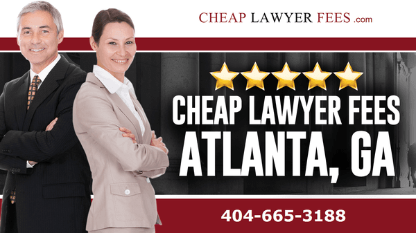 Affordable and Cheap Atlanta Lawyers. Cheap Divorce, Criminal, DUI, Real Estate, Immigration and Tax Lawyer Fees in Atlanta, GA