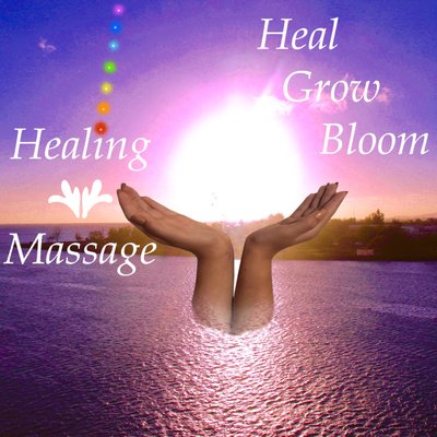 Healing Massage, Heal, Grow, Bloom!