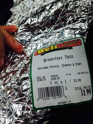 Bought a sausage egg cheese and potato breakfast taco for 1.99