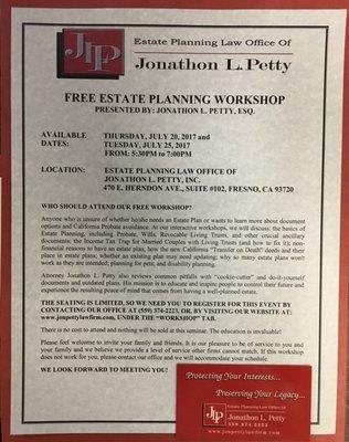 Free Educational Estate Planning Workshop! You may register here: http://jonpettylawfirm.com/event.php or by contacting me at (559)374-2223.