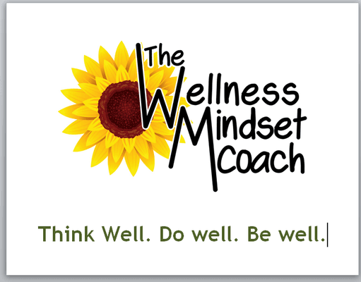 Think well. Do well. Be well.
 www.TheWellnessMindsetCoach.com